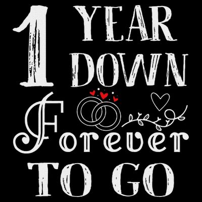 1 Year Down Forever To Go Couple 1st Wedding Anniversary T-Shirt