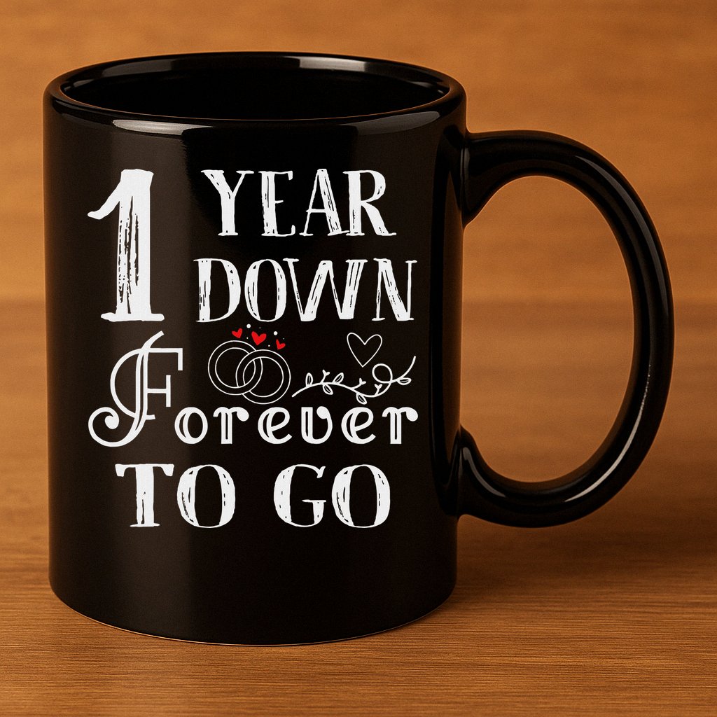 1 Year Down Forever To Go Couple 1st Wedding Anniversary 11oz C Handle Ceramic Mug