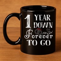 1 Year Down Forever To Go Couple 1st Wedding Anniversary 11oz C Handle Ceramic Mug