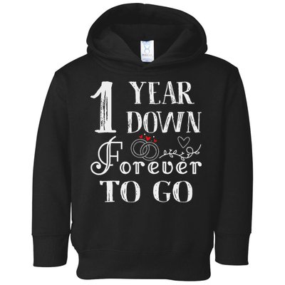 1 Year Down Forever To Go Couple 1st Wedding Anniversary Toddler Hoodie
