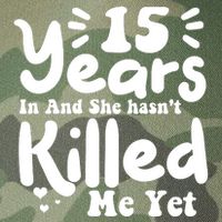 15 Years In & She Hasn't Killed Me Yet 15th Anniversary Legacy Tie Dye Trucker Hat