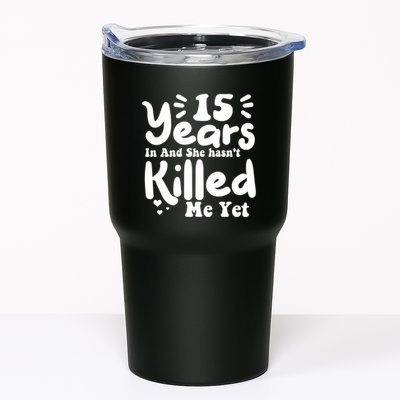 15 Years In & She Hasn't Killed Me Yet 15th Anniversary Tumbler