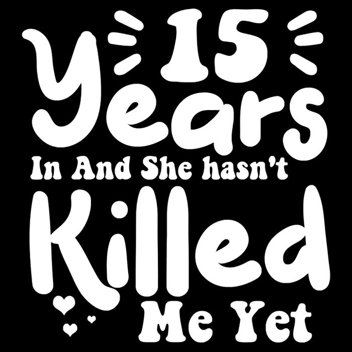 15 Years In & She Hasn't Killed Me Yet 15th Anniversary Cooling Performance Long Sleeve Crew