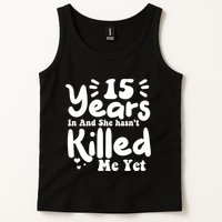 15 Years In & She Hasn't Killed Me Yet 15th Anniversary Tank Top