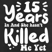 15 Years In & She Hasn't Killed Me Yet 15th Anniversary Golf Towel