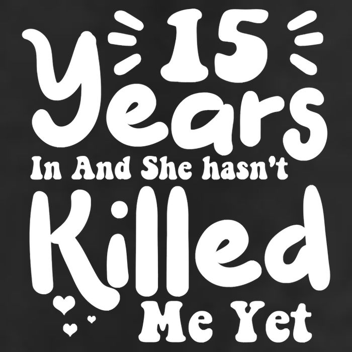 15 Years In & She Hasn't Killed Me Yet 15th Anniversary Golf Towel
