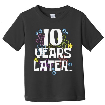 10 Years Later Ten 10 Year Old Birthday Gifts Toddler T-Shirt