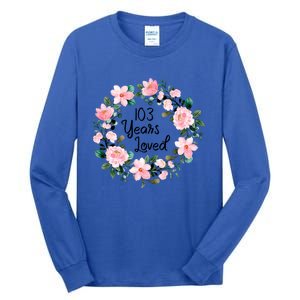 103 Years Loved 103 Years Old Cool 103rd Birthday Great Gift Tall Long Sleeve T-Shirt