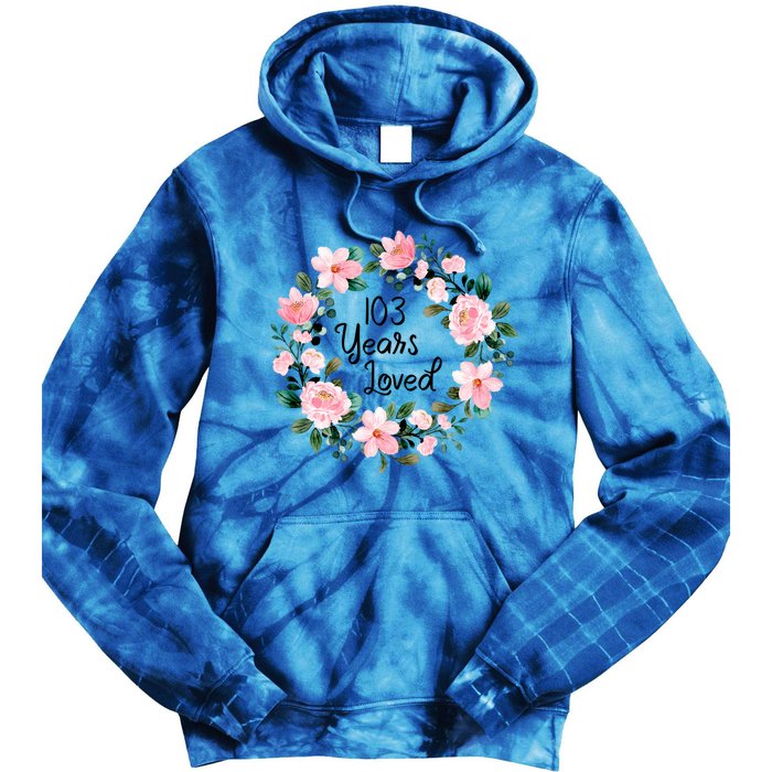 103 Years Loved 103 Years Old Cool 103rd Birthday Great Gift Tie Dye Hoodie