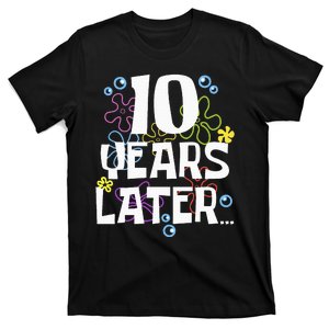 10 Years Later Ten 10 Year Old Birthday T-Shirt