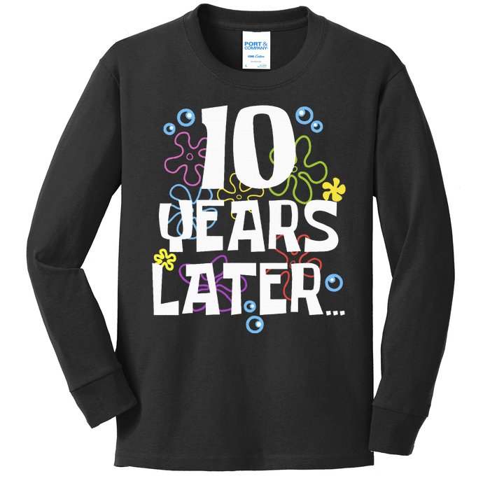 10 Years Later Ten 10 Year Old Birthday Kids Long Sleeve Shirt