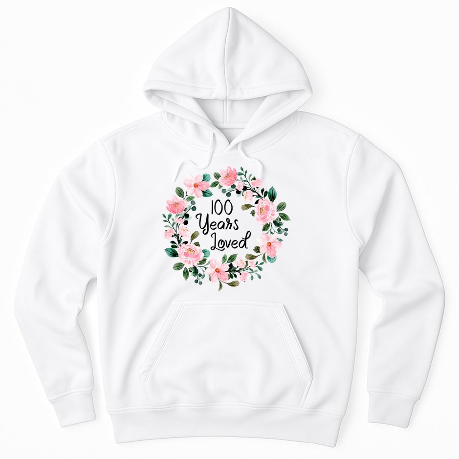 100 Years Loved Men Women 100 Years Old Cool 100th Birthday Gift Hoodie