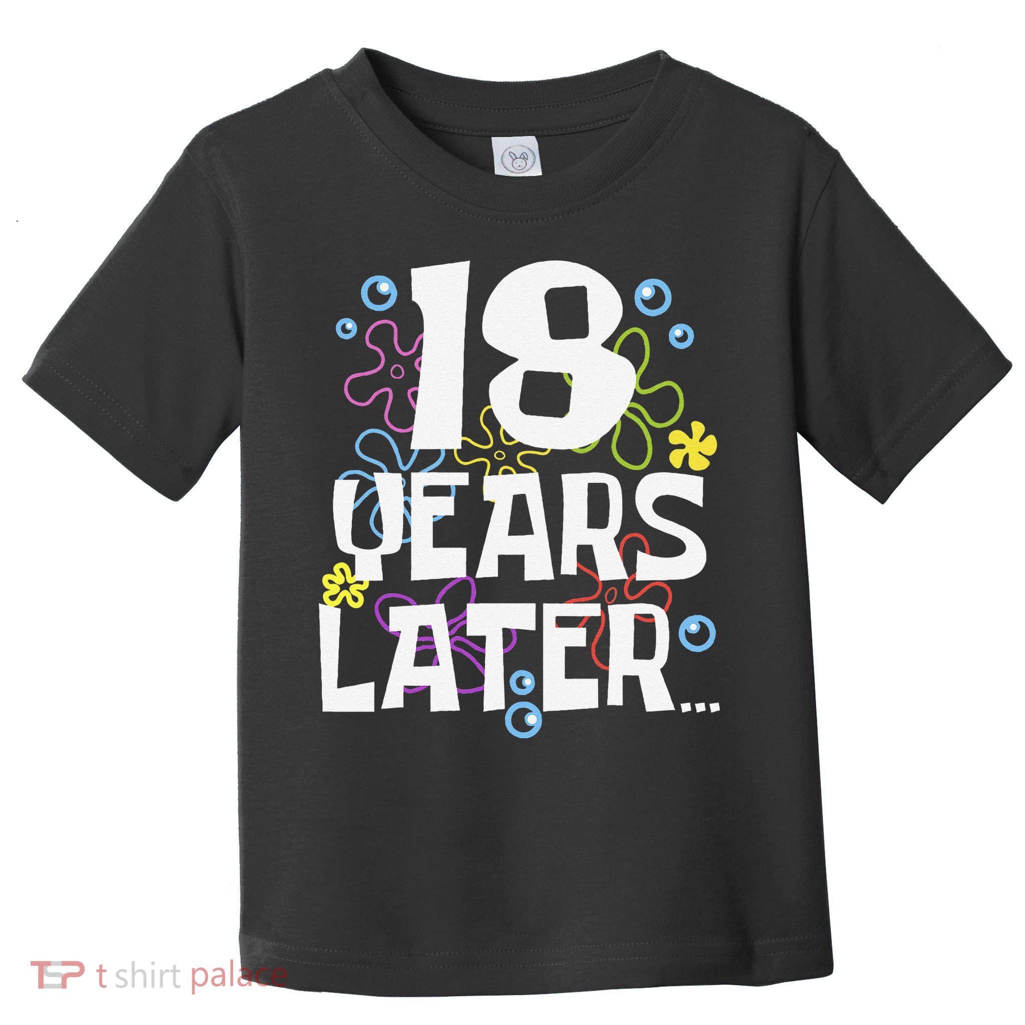 18 Years Later Eighteen 18 Year Old Birthday Gift Toddler T-Shirt