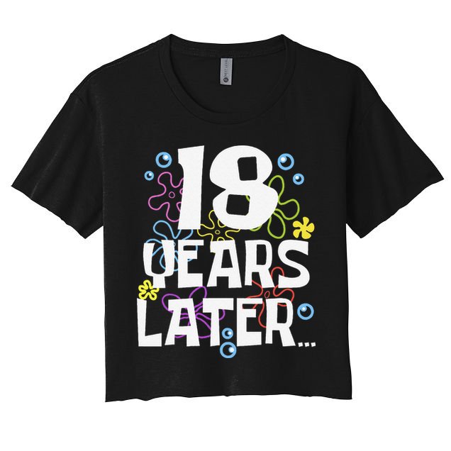 18 Years Later Eighteen 18 Year Old Birthday Gift Crop Top