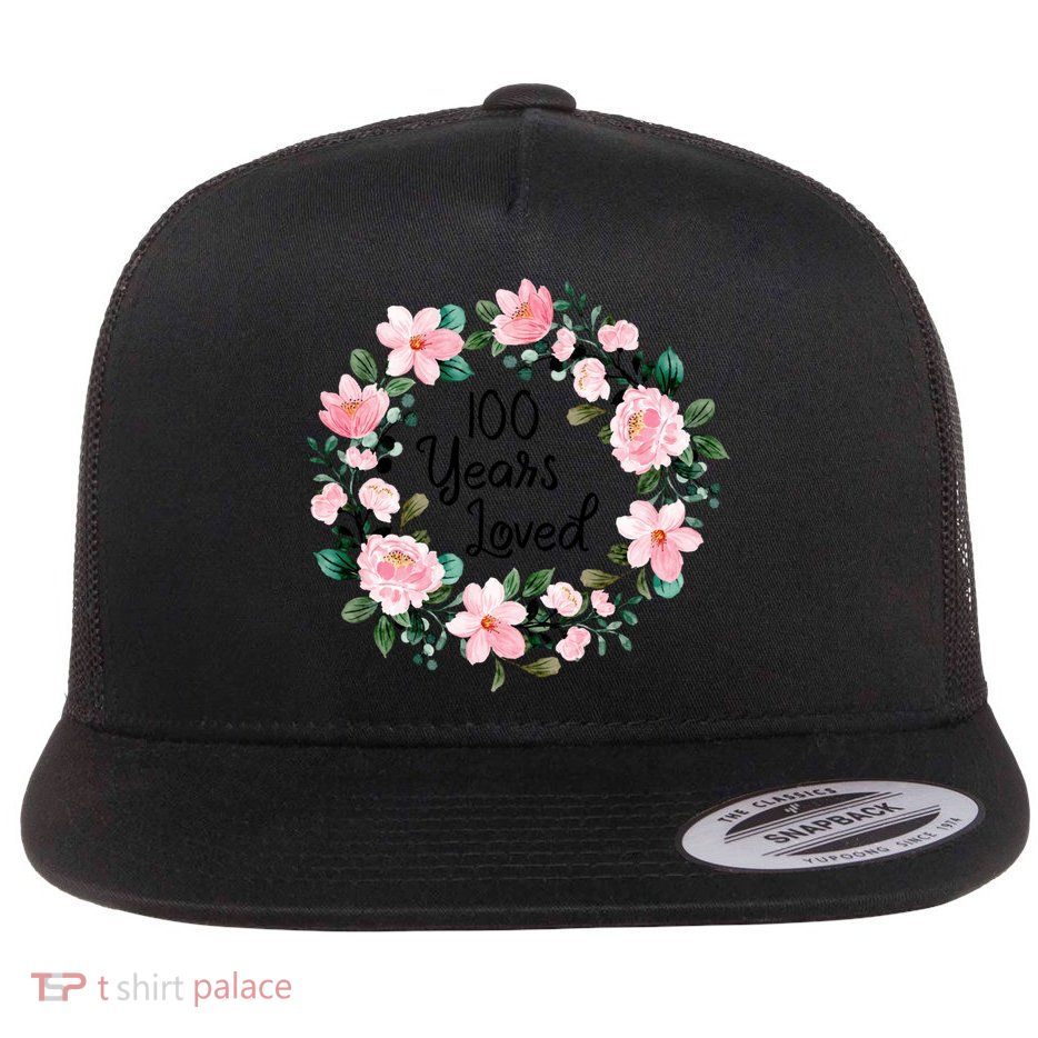 100 Years Loved Men Women 100 Years Old Cool 100th Birthday Gift Flatbill Hat