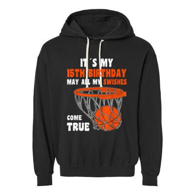 15 Year Old Happy 15th Birthday Basketball 15th Birthday Garment-Dyed Fleece Hoodie