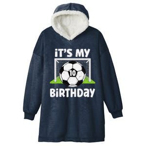 10 Years Old Soccer 10th Birthday Player Bday Party Hooded Wearable Blanket