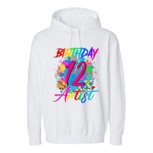 12 Years Old 12th Birthday Art Painting Bday Party Artist Garment-Dyed Fleece Hoodie