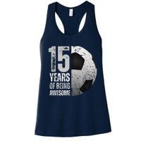 15 Year Old Soccer 15th Birthday Player Bday Party Women's Racerback Tank