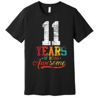 11 Years Of Being Awesome Gifts 11 Years Old 11th Birthday Premium T-Shirt