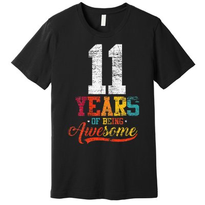 11 Years Of Being Awesome Gifts 11 Years Old 11th Birthday Premium T-Shirt