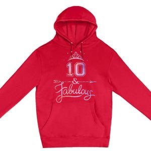 10 Years Old And Fabulous Girl 10th Birthday Premium Pullover Hoodie