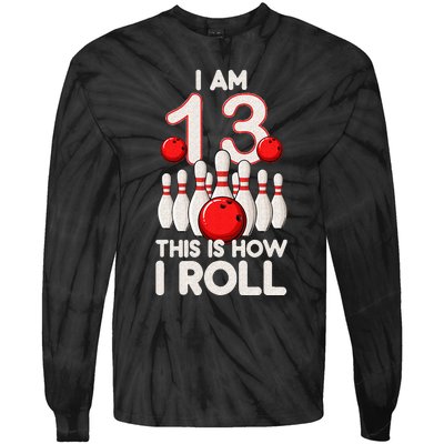 13 Year Old Bowling Party 13th Birthday Is How I Roll Tie-Dye Long Sleeve Shirt