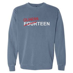 14 Year Old Birthday Ands Quarantine Garment-Dyed Sweatshirt