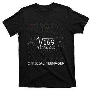 13 Year Old Birthday Official Teenager Square Root Of 169 T-Shirt