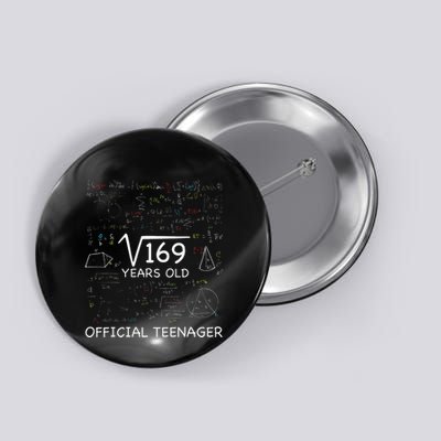 13 Year Old Birthday Official Teenager Square Root Of 169 Button