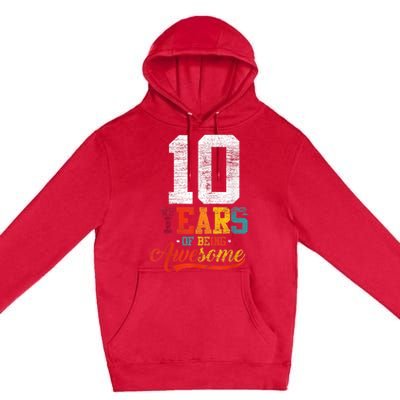 10 Years Of Being Awesome Gifts 10 Years Old 10th Birthday Premium Pullover Hoodie