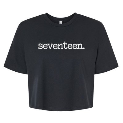 17 Years Old Seventeen. 17th Birthday Gift Bella+Canvas Jersey Crop Tee