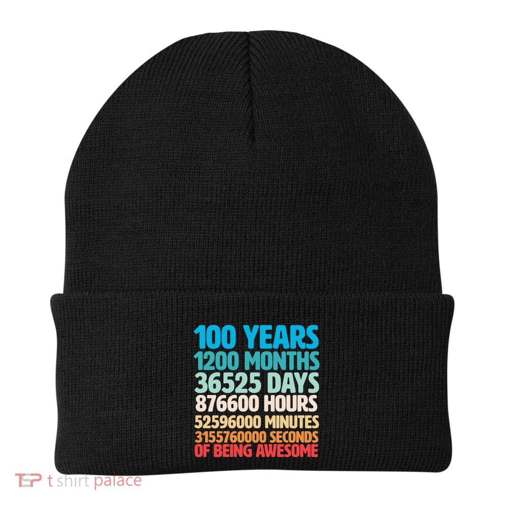 100 Years Of Being Awesome 100th Birthday Time Breakdown Beanie