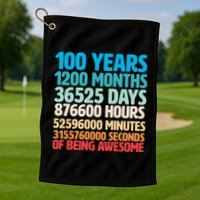 100 Years Of Being Awesome 100th Birthday Time Breakdown Golf Towel
