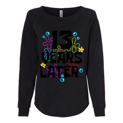 13 Year Old Birthday Gifts Thirteen 13 Years Later Womens California Wash Sweatshirt