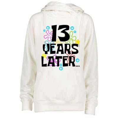 13 Year Old Birthday Gifts Thirteen 13 Years Later Womens Funnel Neck Pullover Hood