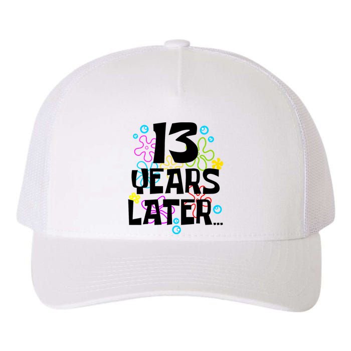 13 Year Old Birthday Gifts Thirteen 13 Years Later Yupoong Adult 5-Panel Trucker Hat