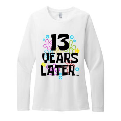 13 Year Old Birthday Gifts Thirteen 13 Years Later Womens CVC Long Sleeve Shirt