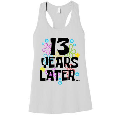 13 Year Old Birthday Gifts Thirteen 13 Years Later Women's Racerback Tank