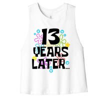 13 Year Old Birthday Gifts Thirteen 13 Years Later Women's Racerback Cropped Tank