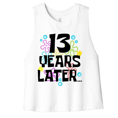 13 Year Old Birthday Gifts Thirteen 13 Years Later Women's Racerback Cropped Tank