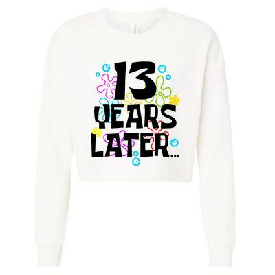 13 Year Old Birthday Gifts Thirteen 13 Years Later Cropped Pullover Crew