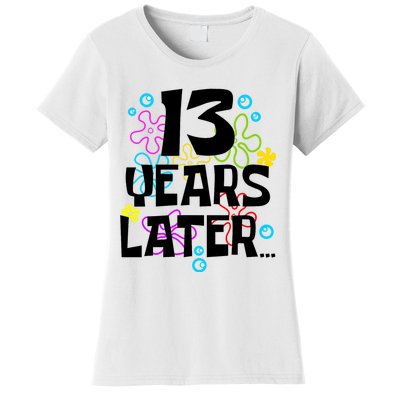 13 Year Old Birthday Gifts Thirteen 13 Years Later Women's T-Shirt