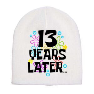 13 Year Old Birthday Gifts Thirteen 13 Years Later Short Acrylic Beanie