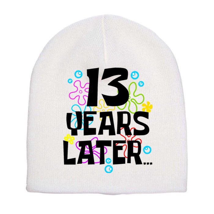 13 Year Old Birthday Gifts Thirteen 13 Years Later Short Acrylic Beanie