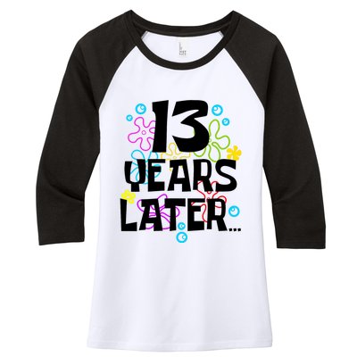 13 Year Old Birthday Gifts Thirteen 13 Years Later Women's Tri-Blend 3/4-Sleeve Raglan Shirt