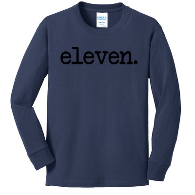 11 Years Old &Quot;eleven.&quot; 11th Birthday Boys And Girls Kids Long Sleeve Shirt