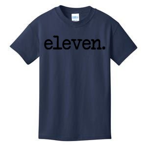 11 Years Old &Quot;eleven.&quot; 11th Birthday Boys And Girls Kids T-Shirt