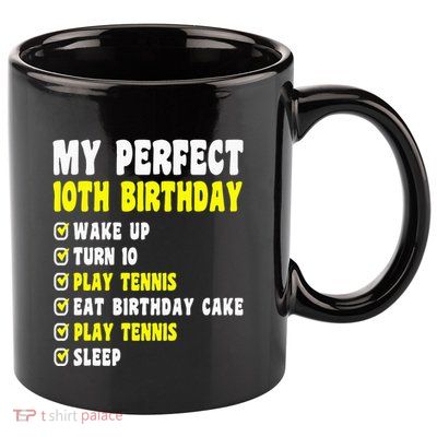 10 Years Old My Perfect 10th Birthday Tennis 10th Birthday 11oz C Handle Ceramic Mug
