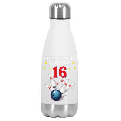 16 Years Old Bowling This Is How I Roll 16th Birthday Stainless Steel Insulated Water Bottle